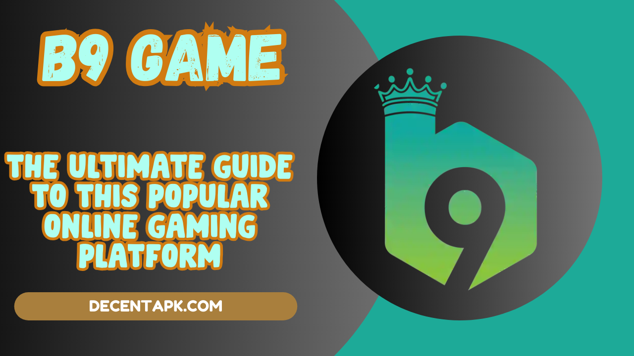 B9 Game The Ultimate Guide to This Popular Online Gaming Platform