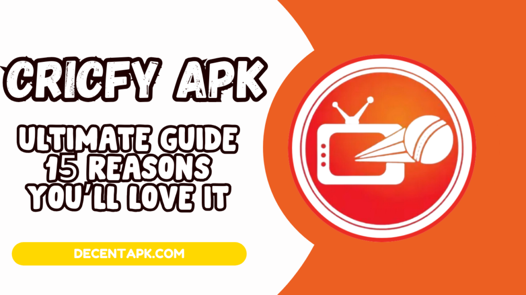 Cricfy APK Ultimate Guide 15 Reasons You’ll Love It