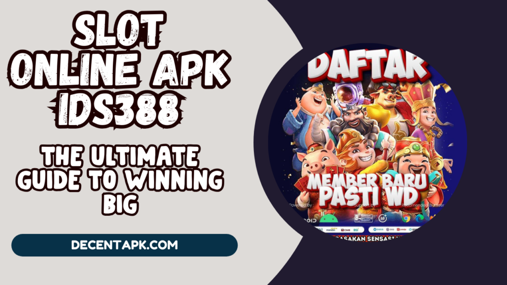 Slot Online Apk IDS388 The Ultimate Guide to Winning Big