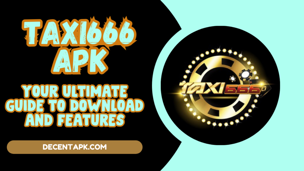 Taxi666 APK Your Ultimate Guide to Download and Features